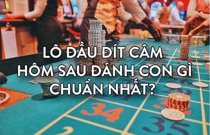 Bí quyết khi chơi đầu đít lô câm